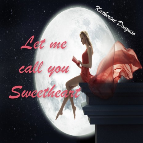 Let Me Call You Sweetheart | Boomplay Music