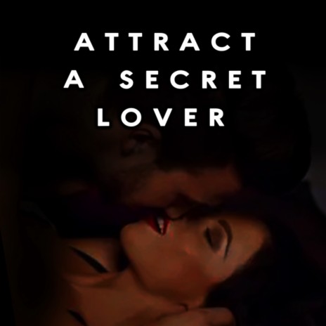 Attract A Secret Lover | Boomplay Music