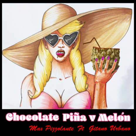 Chocolate Piña Y Melón (feat. Gitano Urbano) | Boomplay Music