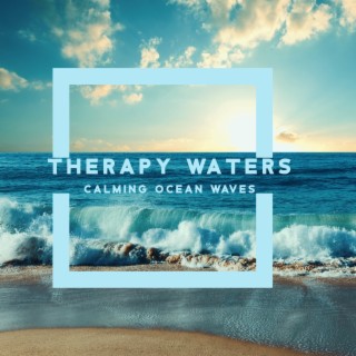 Therapy Waters: Calming Ocean Waves, Healing Power of Rain Sounds for Sleep and Relaxation, Deep Rumble of the Sea, Waterfall and River