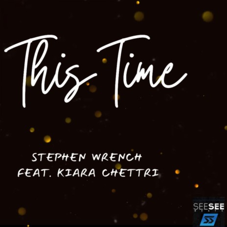 This Time ft. Stephen Wrench & Kiara Chettri | Boomplay Music