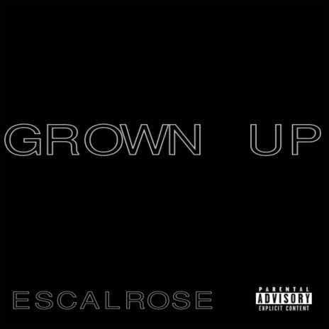 Grown Up | Boomplay Music