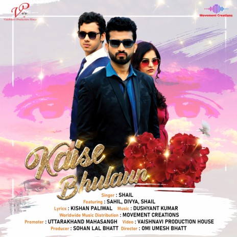 Kaise Bhulaun ft. Divya & Sahil | Boomplay Music