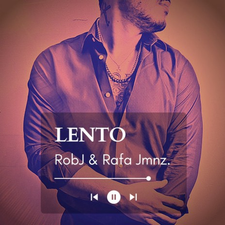 Lento ft. RobJ | Boomplay Music
