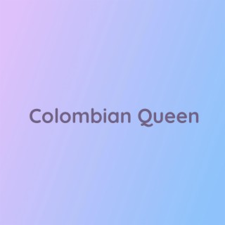 Colombian Queen