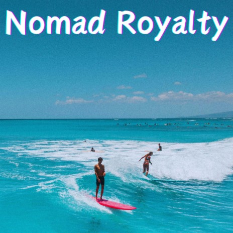 Nomad Royalty | Boomplay Music