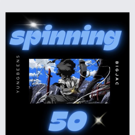 Spinning 50 ft. Yungeenb5 | Boomplay Music