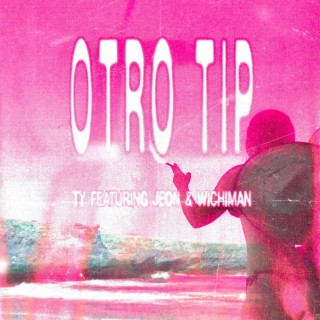 Otro Tip ft. Jeon & Wichiman lyrics | Boomplay Music