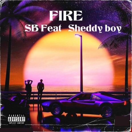 Fire ft. Sheddy boy | Boomplay Music