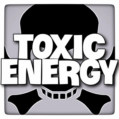 Toxic Energy | Boomplay Music