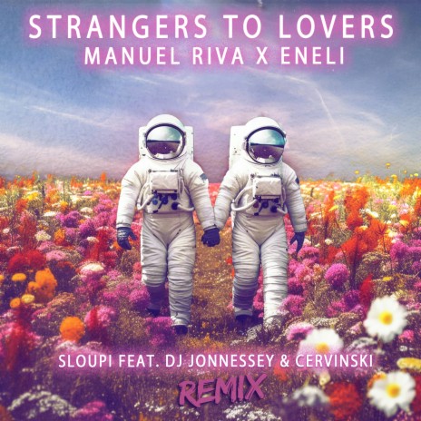 Strangers To Lovers (Remix Extended Version) ft. Eneli, Sloupi, DJ Jonnessey & Cervinski | Boomplay Music