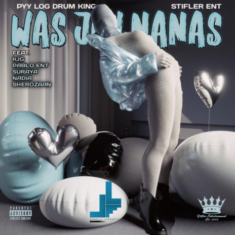 Was Jou Nanas ft. Stifler Ent, KJG, Pablo Ent, Nadia & Suraya | Boomplay Music