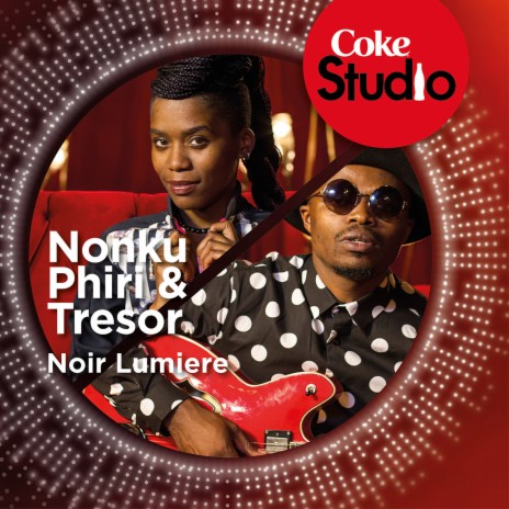 Noir lumière (Coke Studio South Africa: Season 1) ft. Tresor | Boomplay Music