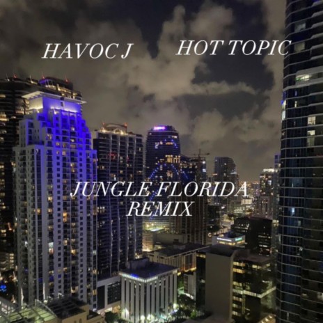 JUNGLE (FLORIDA BOY EDITION) ft. HOT TOPIC | Boomplay Music