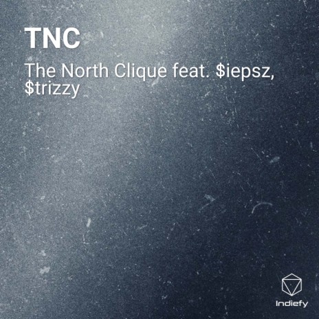 TNC ft. $iepsz & $trizzy | Boomplay Music