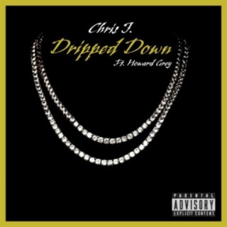 Dripped Down (feat. Howard Grey)