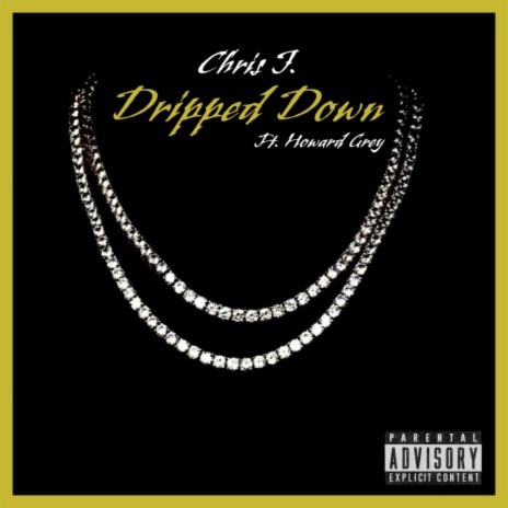 Dripped Down ft. Howard Grey | Boomplay Music