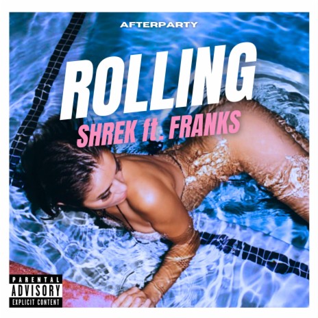 ROLLING ft. FRANKS & AFTERPARTY | Boomplay Music