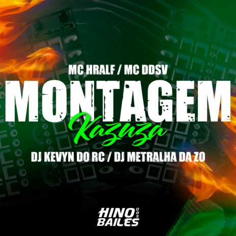 Montagem Kazuza ft. Dj Kevyn do RC, DJ Metralha da ZO & Mc Hralf | Boomplay Music