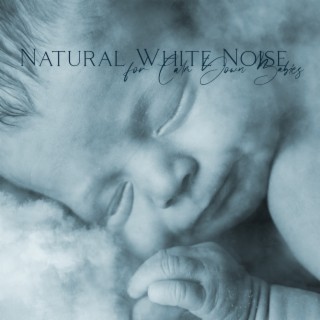 Natural White Noise for Calm Down Babies, Lullabies for Baby, Falling Asleep, Deep Sleep, Relaxing Music for Babies