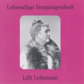 Lebendige Vergangenheit - Lilli Lehmann