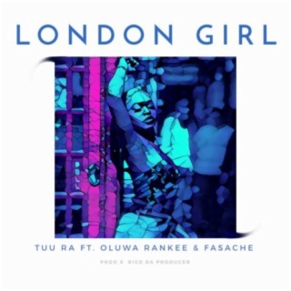 London Girl (feat. Fasache & Oluwa Rankee)