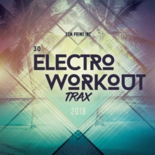 30 Electro Workout Trax 2018
