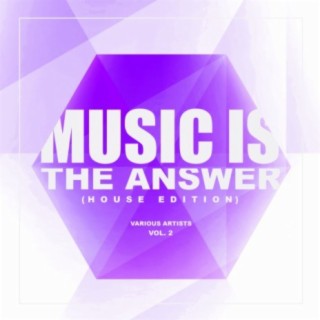 Music Is The Answer (House Edition), Vol. 2