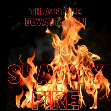 Shawty Fire | Boomplay Music