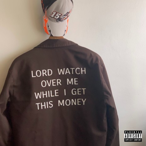Lord Watch Over Me While I Get This Money | Boomplay Music