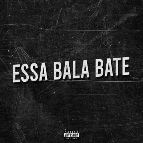 ESSA BALA BATE | Boomplay Music