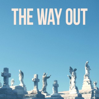 The Way Out