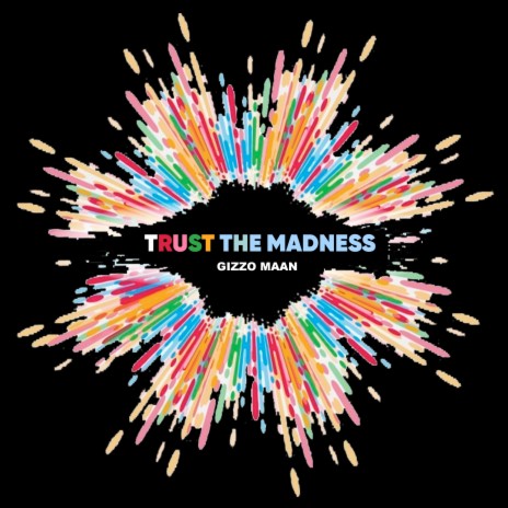 Trust the Madness | Boomplay Music