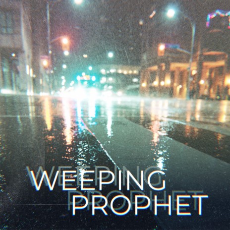 Weeping Prophet | Boomplay Music