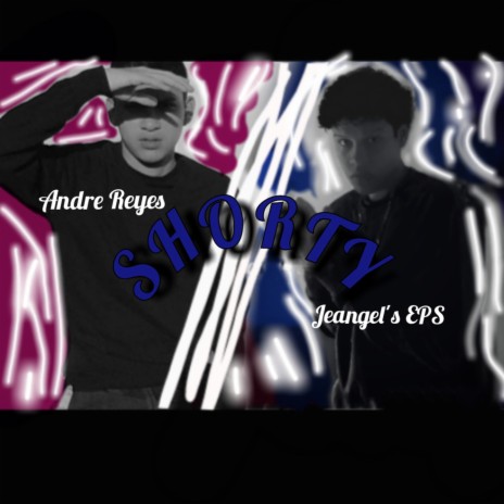 SHORTY ft. Andre Reyes | Boomplay Music
