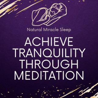 Achieve Tranquility Through Meditation