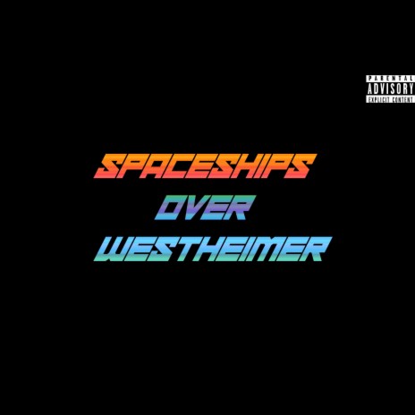 Spaceships Over Westheimer | Boomplay Music