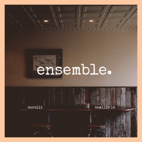 Ensemble (feat. Camille Ln) | Boomplay Music