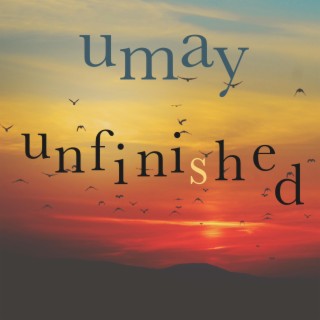 Unfinished lyrics | Boomplay Music