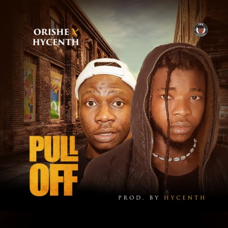 Pull Off ft. Hycenth | Boomplay Music