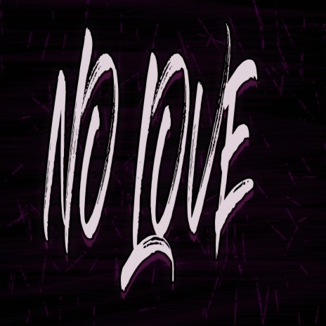 No Love | Boomplay Music