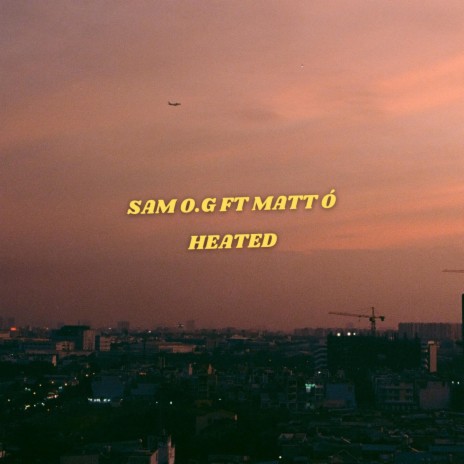 Heated ft. Matt Ó