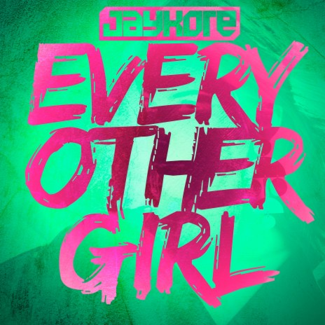 Every Other Girl | Boomplay Music