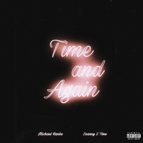 Time and Again ft. Seanny S Tone