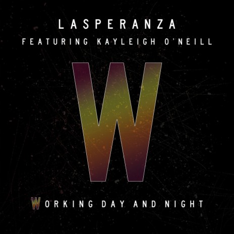 Working Day and Night ft. Kayleigh O'Neill | Boomplay Music