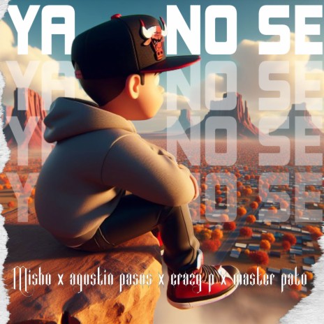 Ya No Se ft. CRAZY P & AGUSTIN PASOS | Boomplay Music