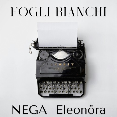 Fogli bianchi ft. Eleonöra | Boomplay Music