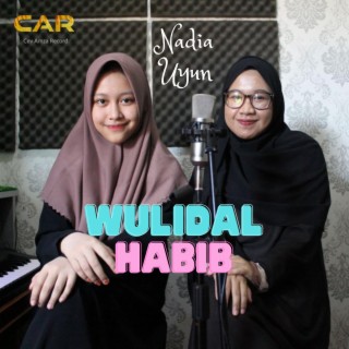 Wulidal Habib _ Nadia & Uyun