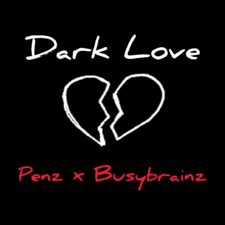 DARK LOVE ft. Busy Brainz | Boomplay Music
