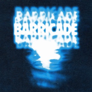 BARRICADE lyrics | Boomplay Music